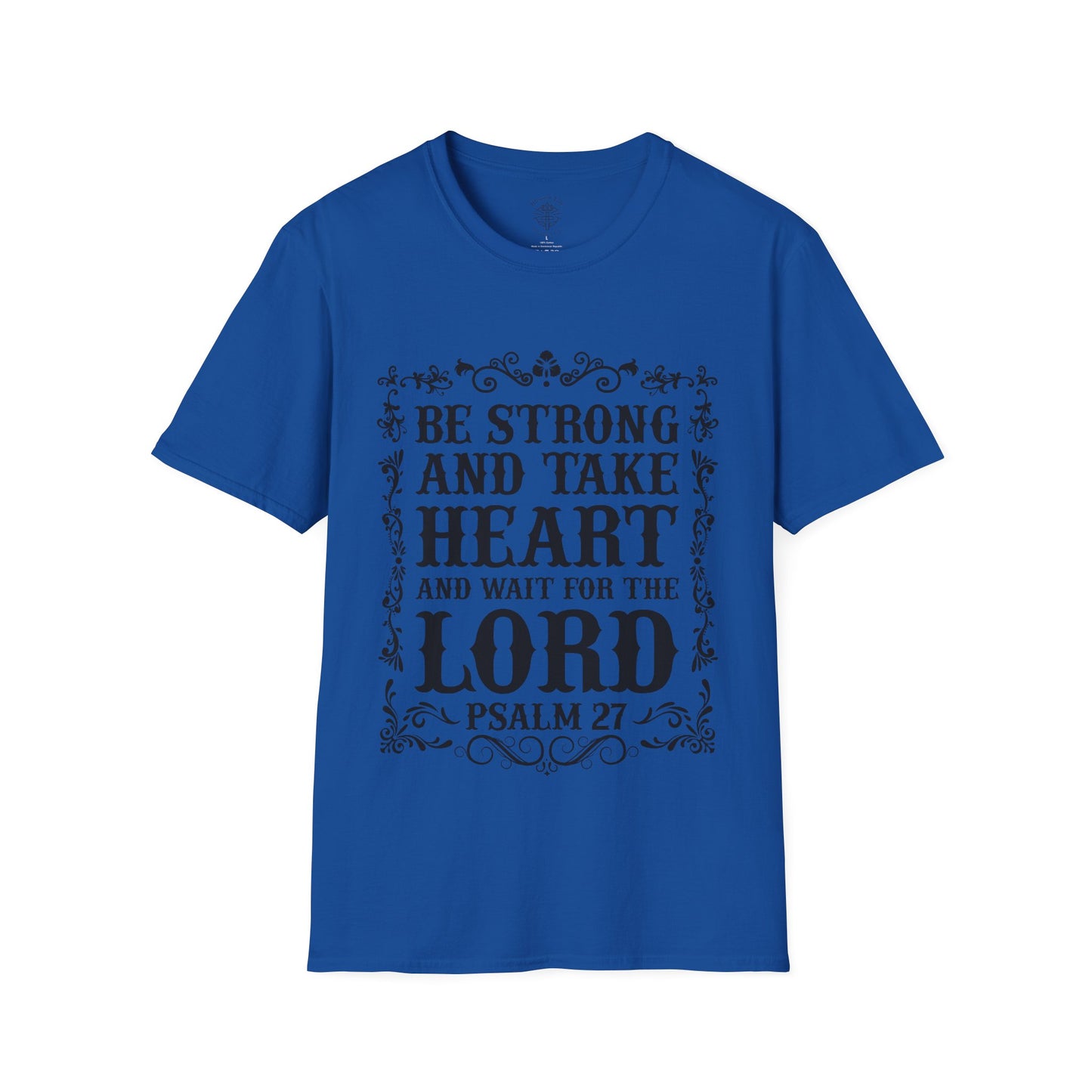 Be Strong And Take Heart Unisex Softstyle T-Shirt