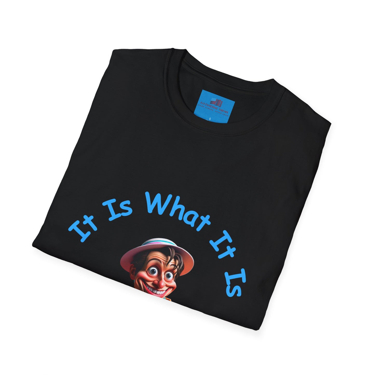 It Is What It Is Unisex Softstyle T-Shirt